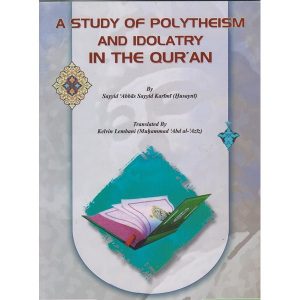 A STUDY OF POLYTHEISM AND IDOLATRY IN THE QUR`AN (4a)