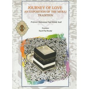 JOURNEY AND OF LOVE AN EXPOSITION OF THE MI'RAJ TRADITION