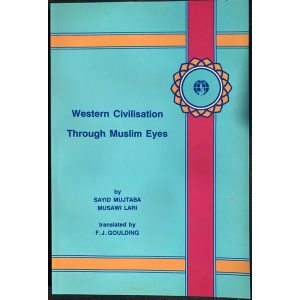 WESTERN CIVILISTIAN THROUGH MUSLIM EYES. BY MUJTABA LARI