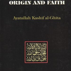 THE SHI'AH ORIGIN AND FAITH