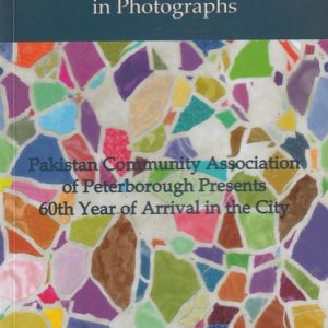 THE HERITAGE OF THE PETERBOROUGH BRITISH-PAKISTANI COMMUNITY IN PHOTOGRAPHS