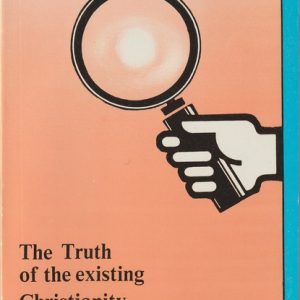 THE TRUTH OF THE EXISTING CHRISTIANITY