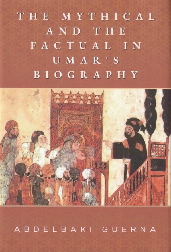 THE MYTHICAL AND THE FACTUAL IN UMAR'S BIOGRAPHY. HB